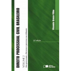 Direito processual civil brasileiro: Atos processuais a recursos e processos nos tribunais - Volume 2 - 22ª edição de 2013