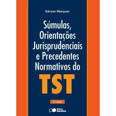 Súmulas, orientações juriprudenciais e precedentes normativos do TST - 2ª edição de 2013