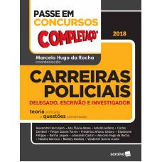 Passe em concursos : Completaço® : Carreiras policiais : Delegado, escrivão e investigador - 1ª edição de 2018