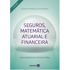 Seguros, matemática atuarial e financeira