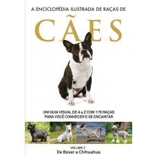 A Enciclopédia Ilustrada de Raças de Cães - Volume 2