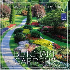 Os Mais Belos Jardins do Mundo: Butchart Gardens