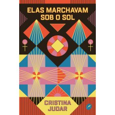 Elas marchavam sob o sol