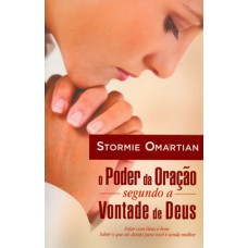 O poder da oração segundo a vontade de Deus