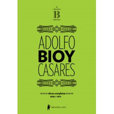 Obras completas de Adolfo Bioy Casares – Volume B