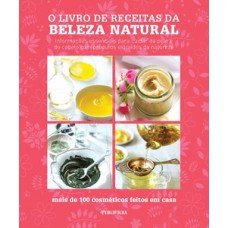 O livro de receitas da beleza natural