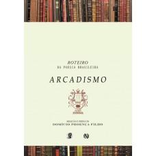 Roteiro da poesia brasileira - Arcadismo