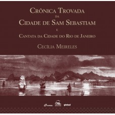 Crônica trovada da cidade de Sam Sebastiam e Cantata da cidade do Rio de Janeiro
