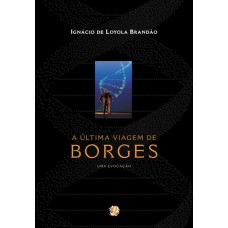 A última viagem de Borges - uma evocação