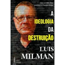 A IDEOLOGIA DA DESTRUICAO