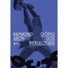 O ópio dos intelectuais