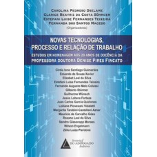 Novas tecnologias, processo e relação de trabalho