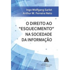 Direito ao ''''esquecimento'''' na sociedade da informação