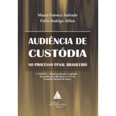 Audiência de custódia no processo penal brasileiro