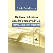 Os deveres fiduciários dos administradores de S.A.