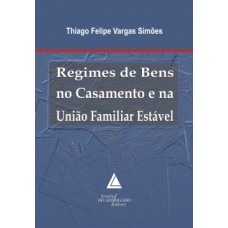 Regimes de bens no casamento e na união familiar estável