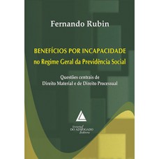 Benefícios por incapacidade no Regime Geral da Previdência Social