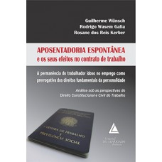 Aposentadoria espontânea e os seus efeitos no contrato de trabalho