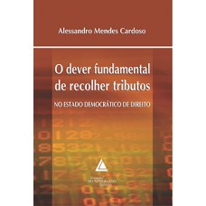 O dever fundamental de recolher tributos no estado democrático de direito