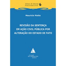 Revisão da sentença em ação civil pública por alteração do estado de fato