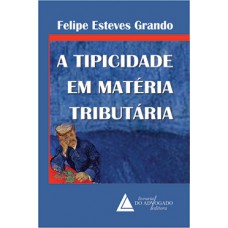 A tipicidade em matéria tributária