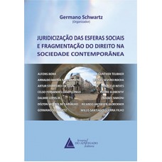 Juridicização das esferas sociais e fragmentação do direito na sociedade contemporânea