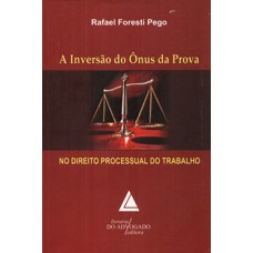 Inversão do ônus da prova no direito processual do trabalho