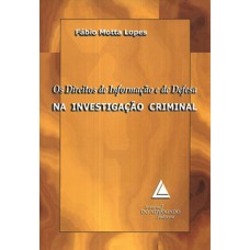 Os direitos de informação e de defesa na investigação criminal