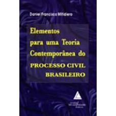 Elementos para uma teoria contemporânea do processo civil brasileiro