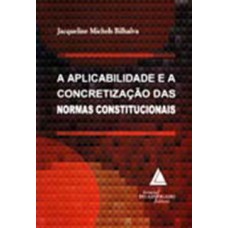 Aplicabilidade e a concretização das normas constitucionais