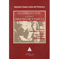 O Código Civil e o Novo Direito de Família