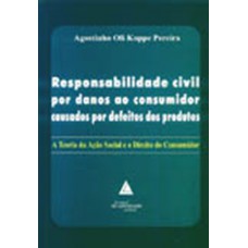 Responsabilidade civil por danos ao consumidor causados por defeitos dos produtos