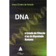 DNA e Estado de Filiação à luz da Dignidade Humana