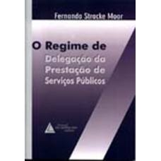 Regime de delegação da prestação de serviços públicos