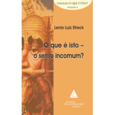 O que é isto – o senso incomum?