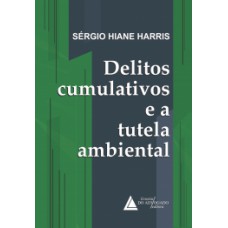 Delitos cumultivos e a tutela ambiental