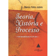 Teoria, história e processo