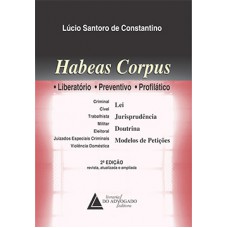 Habeas corpus: liberatório, preventivo, profilático