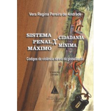 Sistema penal máximo x Cidadania mínima