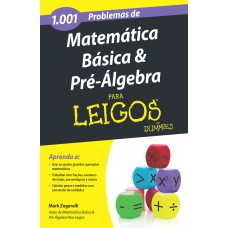 1001 problemas de matemática básica e pré-álgebra Para Leigos