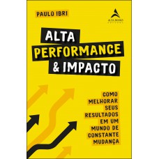 Alta performance e impacto