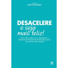 Coleção mente e vida moderna - Desacelere e seja mais feliz ! 1