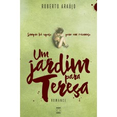 Um jardim para Teresa