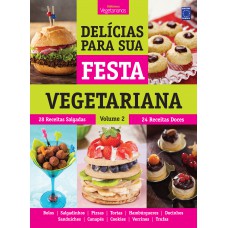 Delícias Para Sua Festa Vegetariana - Volume 2