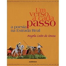 Um verso a cada passo - A poesia na Estrada Real