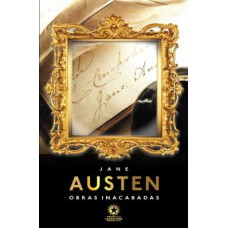 Obras Inacabadas Jane Austen - Ed. Bilingue