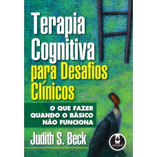 Terapia Cognitiva para Desafios Clínicos