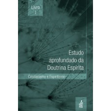 Estudo aprofundado da doutrina espírita - Livro I