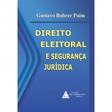 Direito Eleitoral E Segurança Jurídica