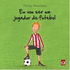 Eu vou ser um jogador de futebol